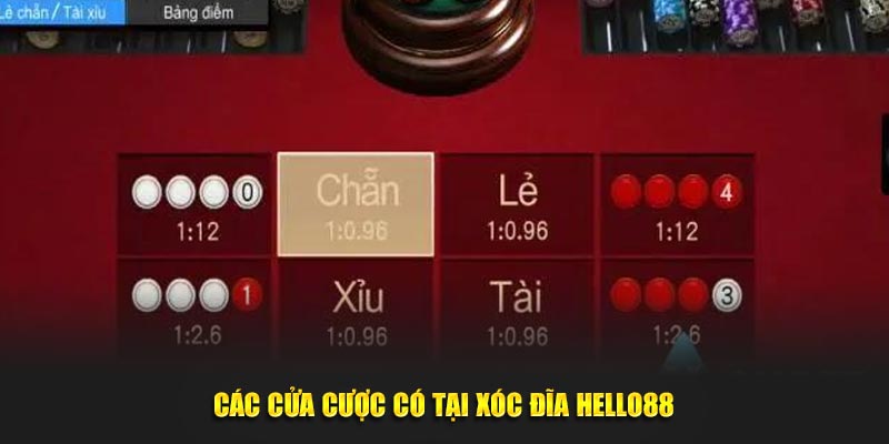 Các cửa cược có tại xóc đĩa Hello88